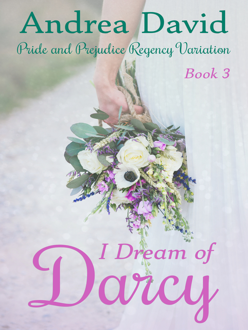 Title details for I Dream of Darcy, Book 3 by Andrea David - Available